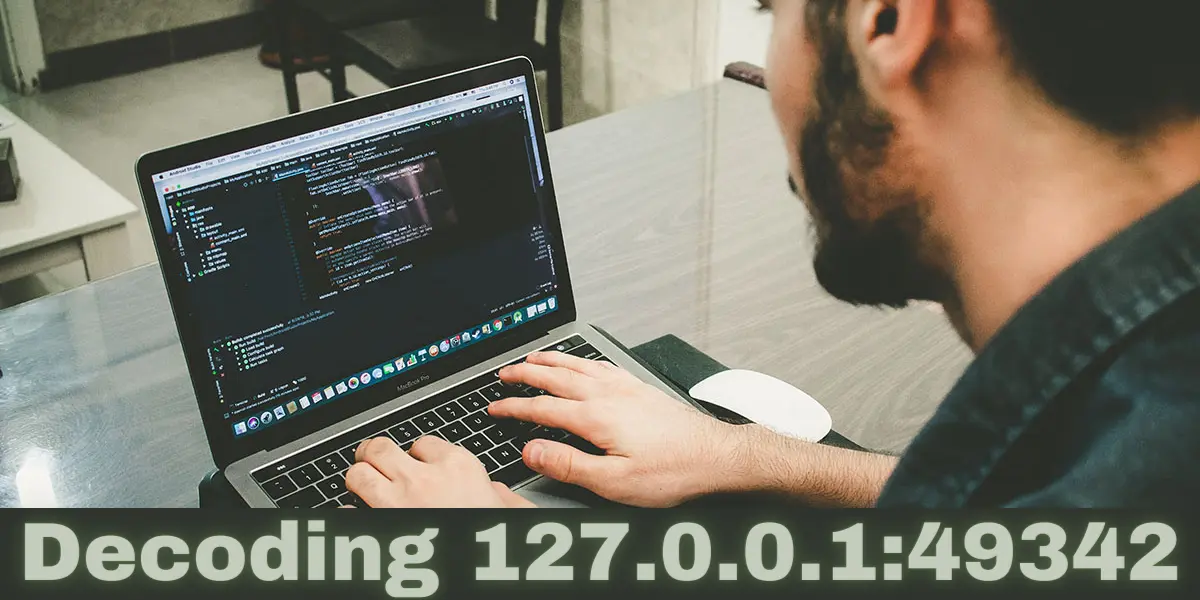 Decoding 127.0.0.1:49342: Your Guide to IP Addresses