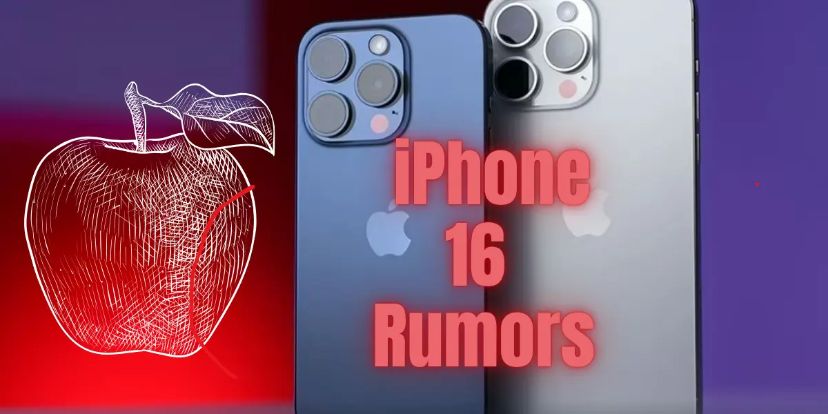 The all New iPhone16 Rumors