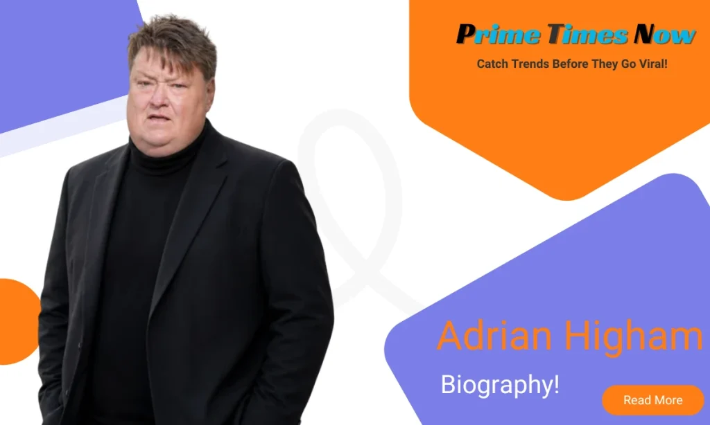 Adrian Higham Biography