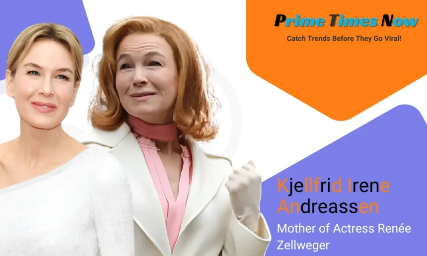 Kjellfrid Irene Andreassen - Mother of actress Renée Zellweger
